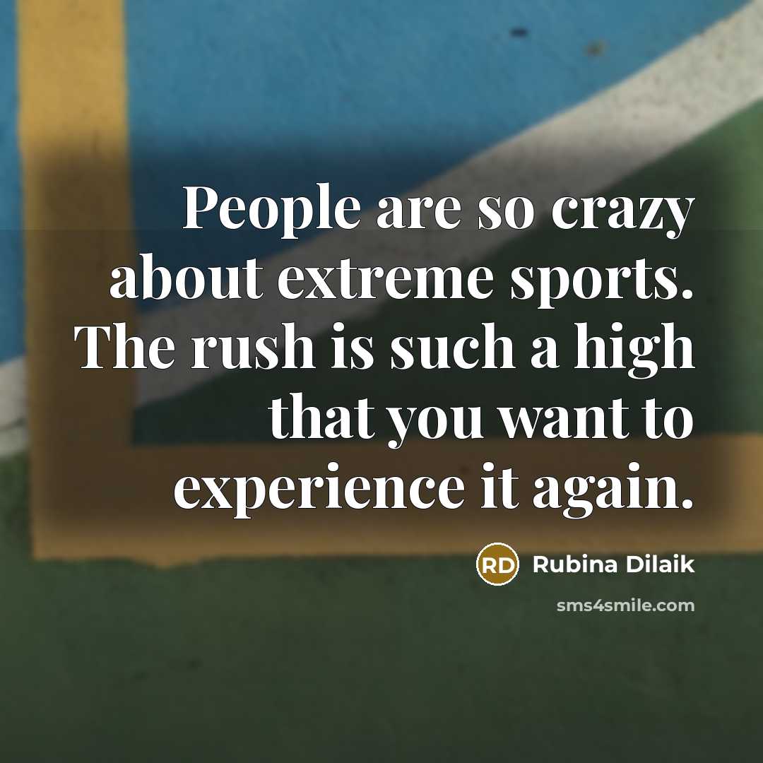 “People are so crazy about extreme sports. The rush is…” quote by Rubina Dilaik
