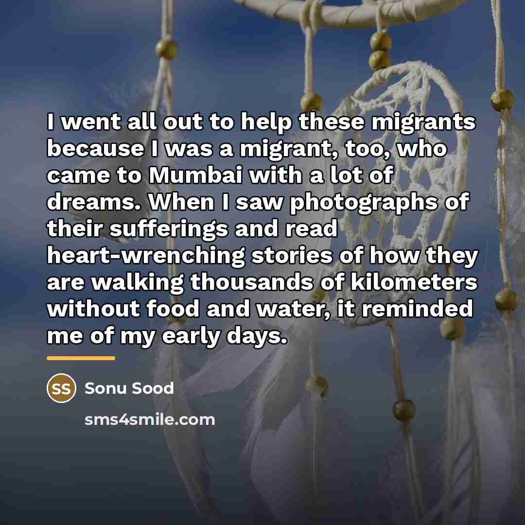 “I went all out to help these migrants because I…” quote by Sonu Sood