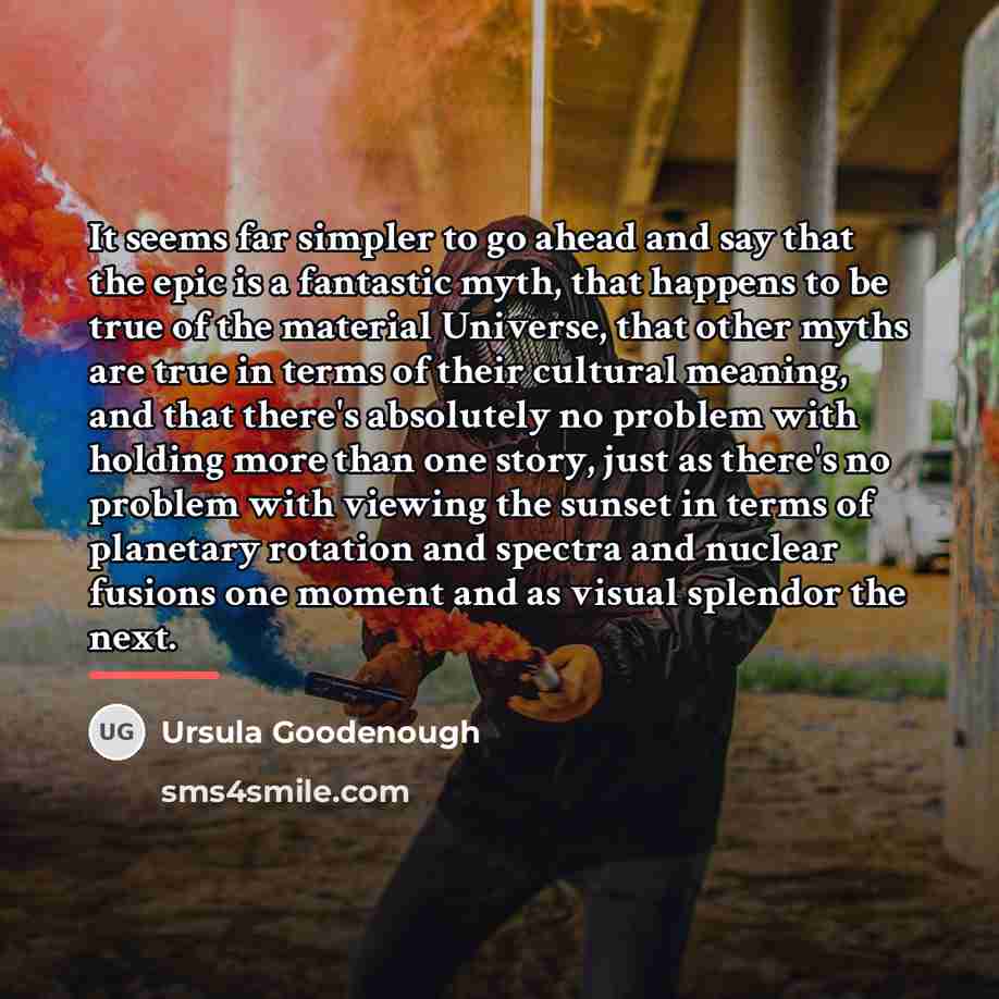 “It seems far simpler to go ahead and say that…” quote by Ursula Goodenough