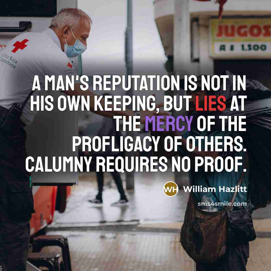 “A man's reputation is not in his own keeping, but…” quote by William Hazlitt