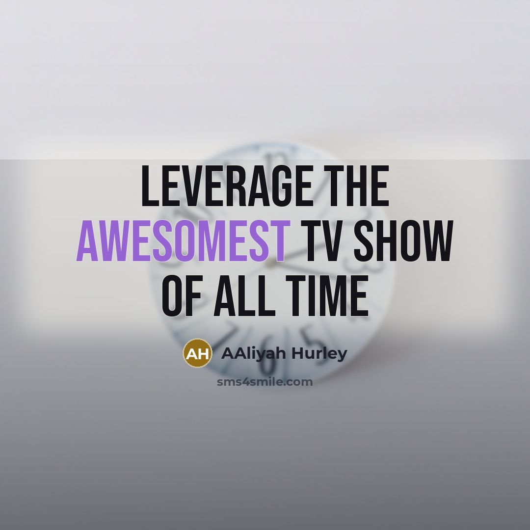“Leverage the awesomest tv show of all time” quote by Aaliyah Hurley