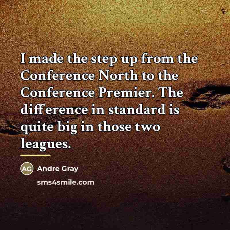 “I made the step up from the Conference North to…” quote by Andre Gray