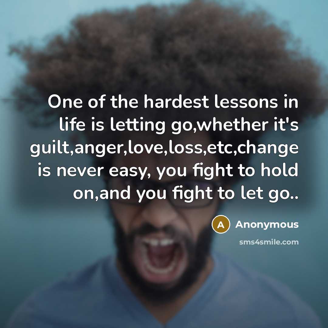 “One of the hardest lessons in life is letting go,whether…” quote by Anonymous