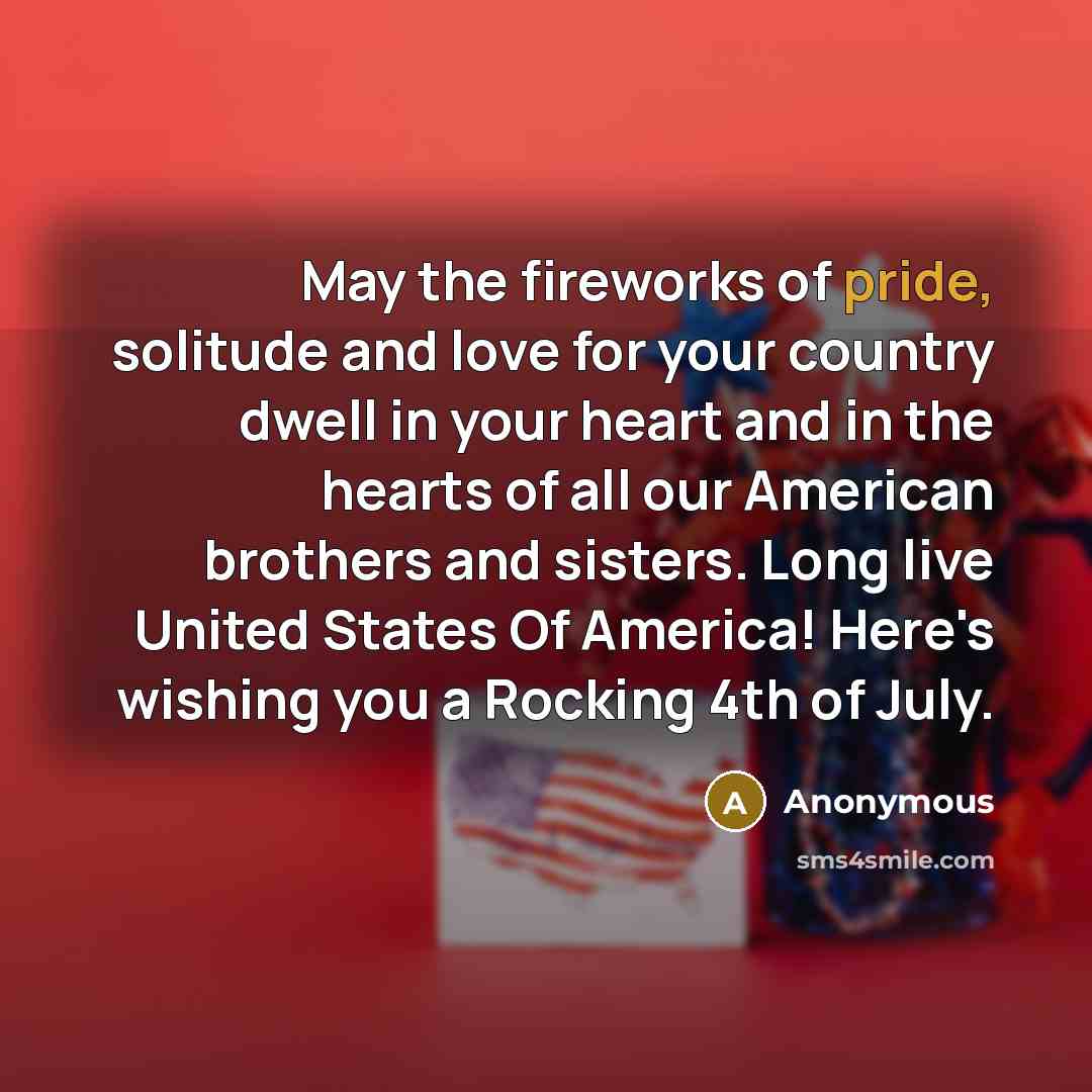 “May the fireworks of pride, solitude and love for your…” quote by Anonymous