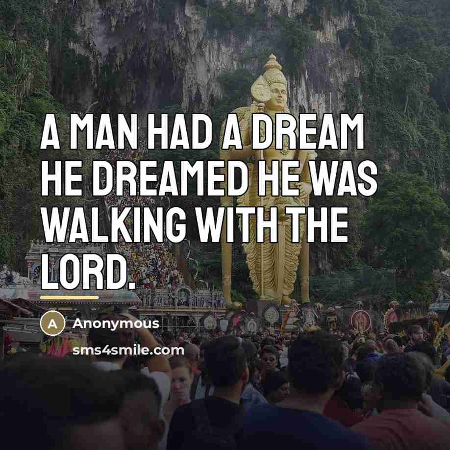 “A man had a dream he dreamed he was walking…” quote by Anonymous