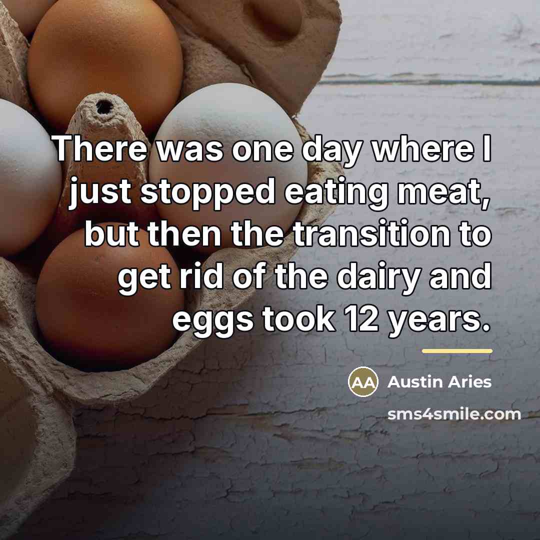 “There was one day where I just stopped eating meat,…” quote by Austin Aries