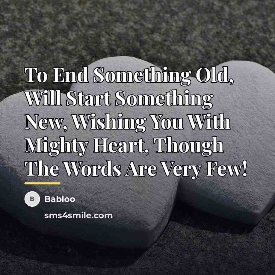 “To End Something Old, Will Start Something New, Wishing You…” quote by Babloo