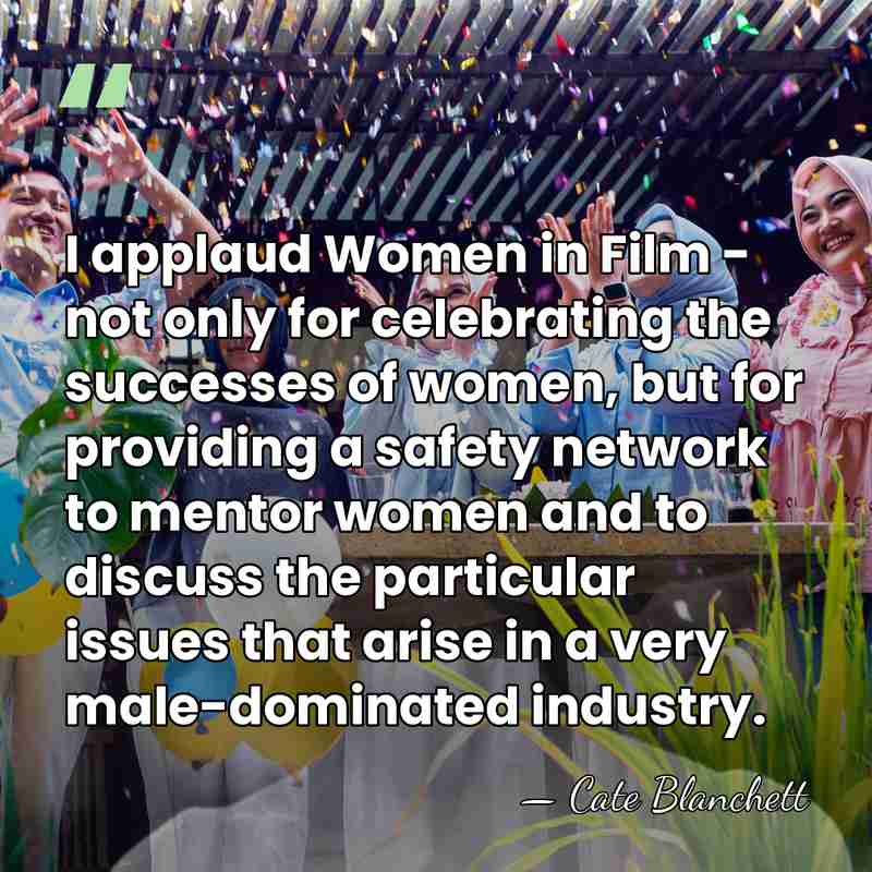 I applaud Women in Film - not only for celebrating the successes&hellip; - Cate Blanchett