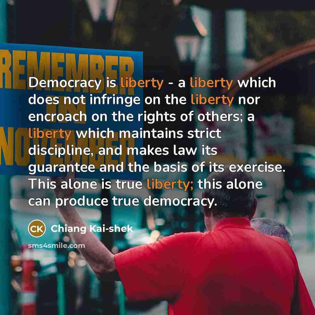“Democracy is liberty - a liberty which does not infringe…” quote by Chiang Kai-shek
