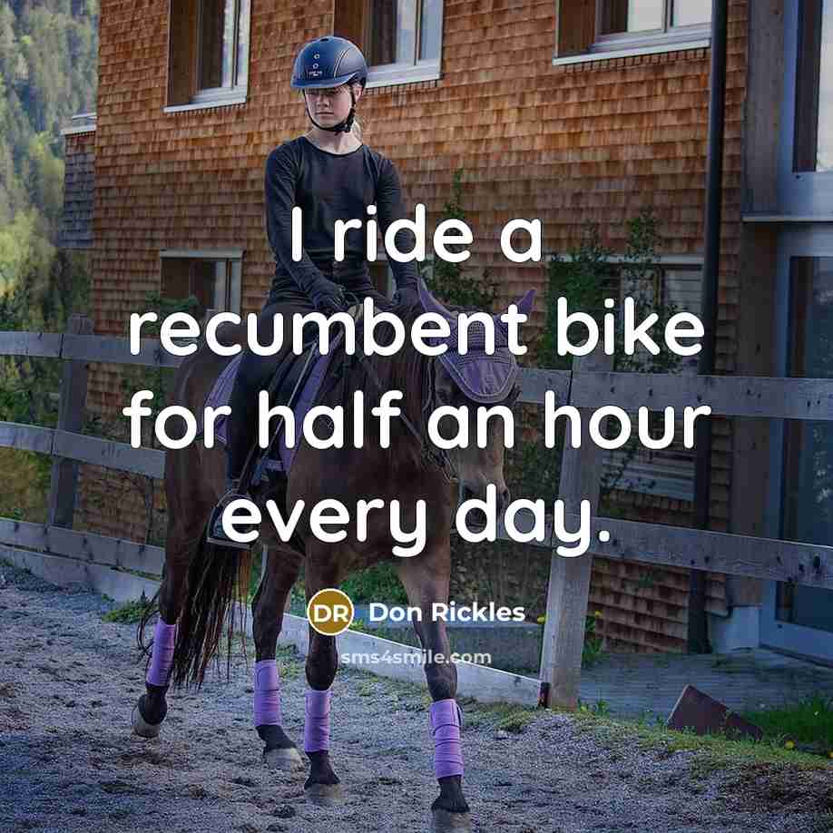 “I ride a recumbent bike for half an hour every…” quote by Don Rickles