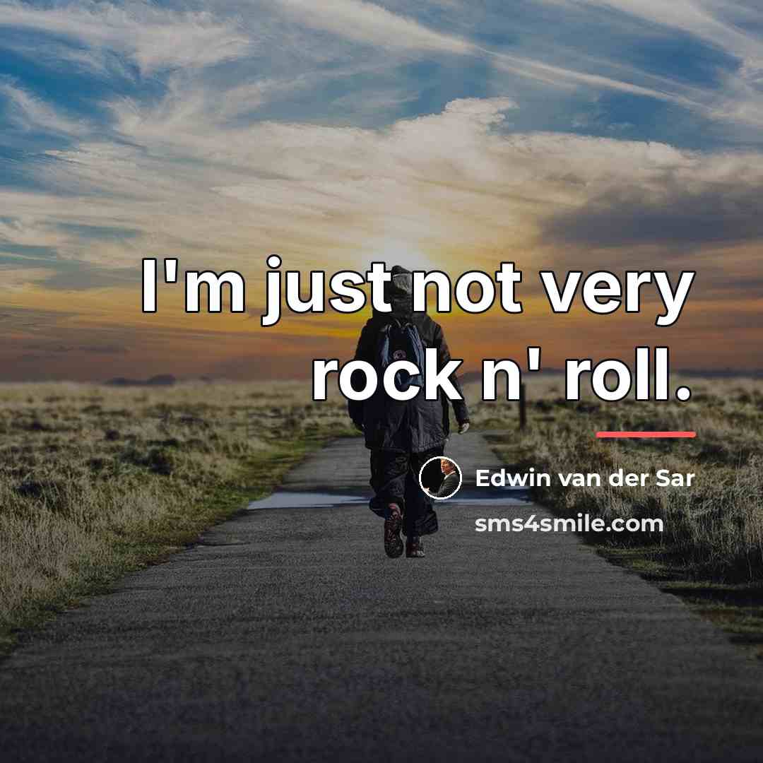 “I'm just not very rock n' roll.…” quote by Edwin van der Sar