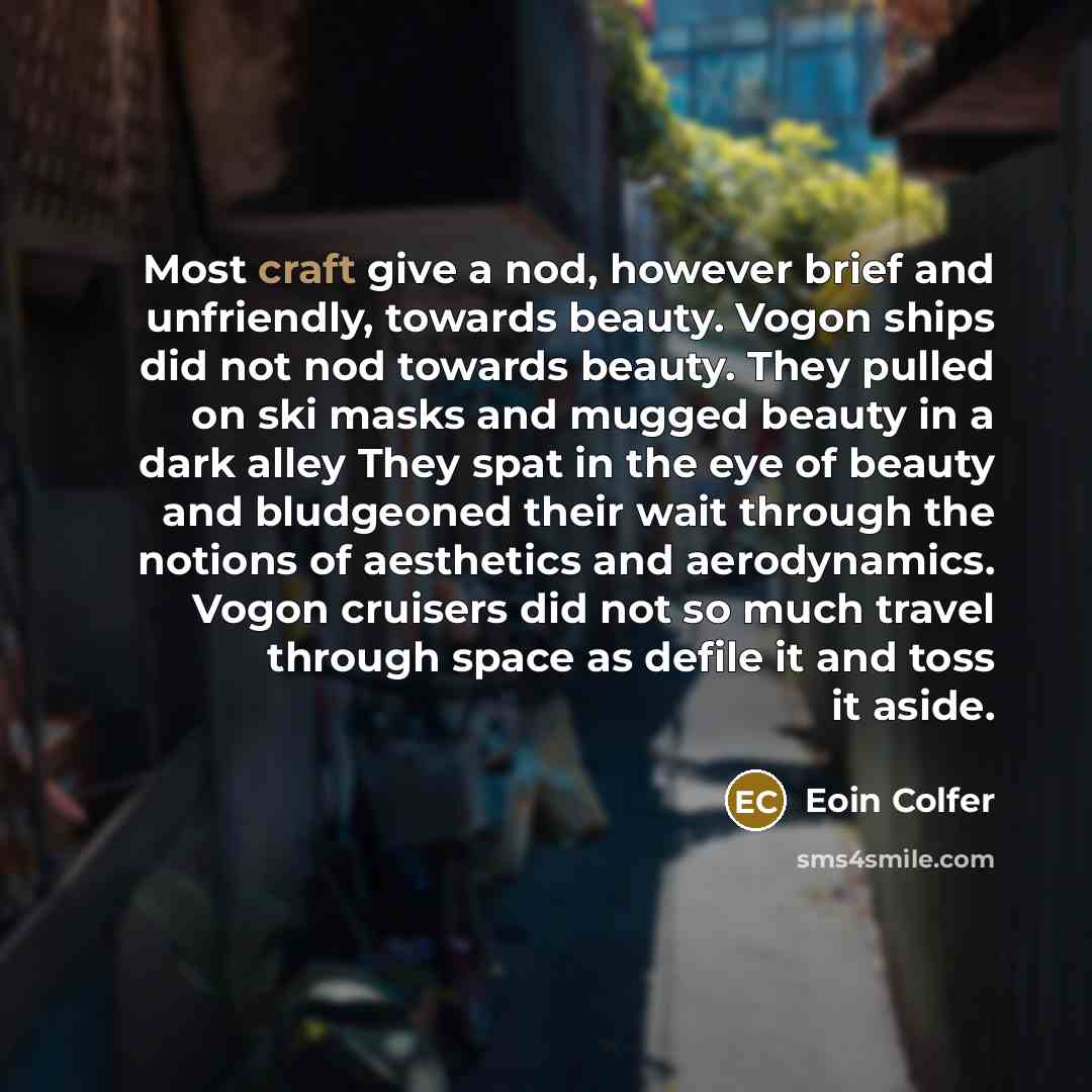 “Most craft give a nod, however brief and unfriendly, towards…” quote by Eoin Colfer