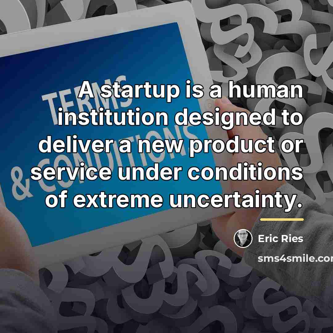 “A startup is a human institution designed to deliver a…” quote by Eric Ries