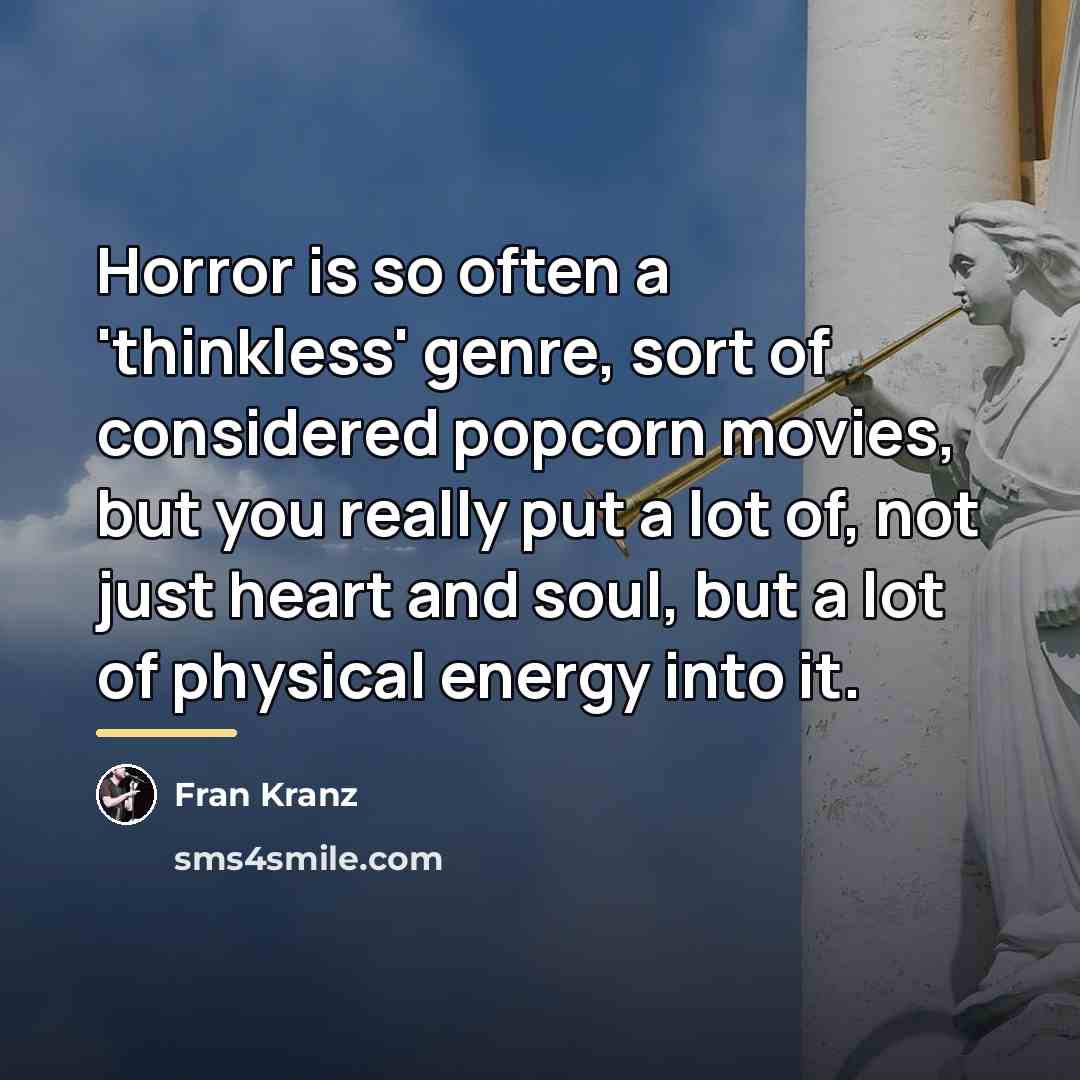 “Horror is so often a 'thinkless' genre, sort of considered…” quote by Fran Kranz