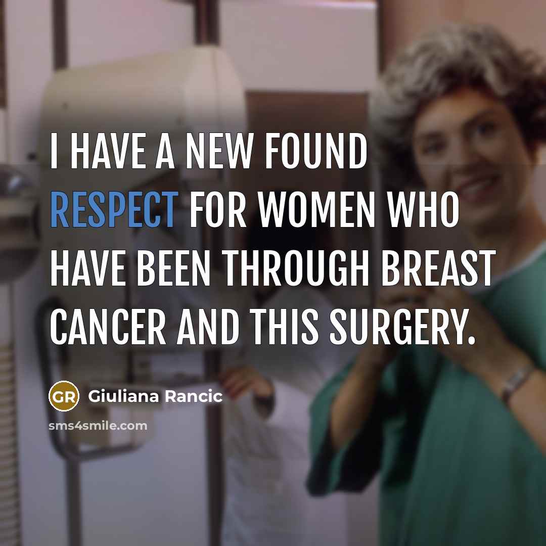 “I have a new found respect for women who have…” quote by Giuliana Rancic
