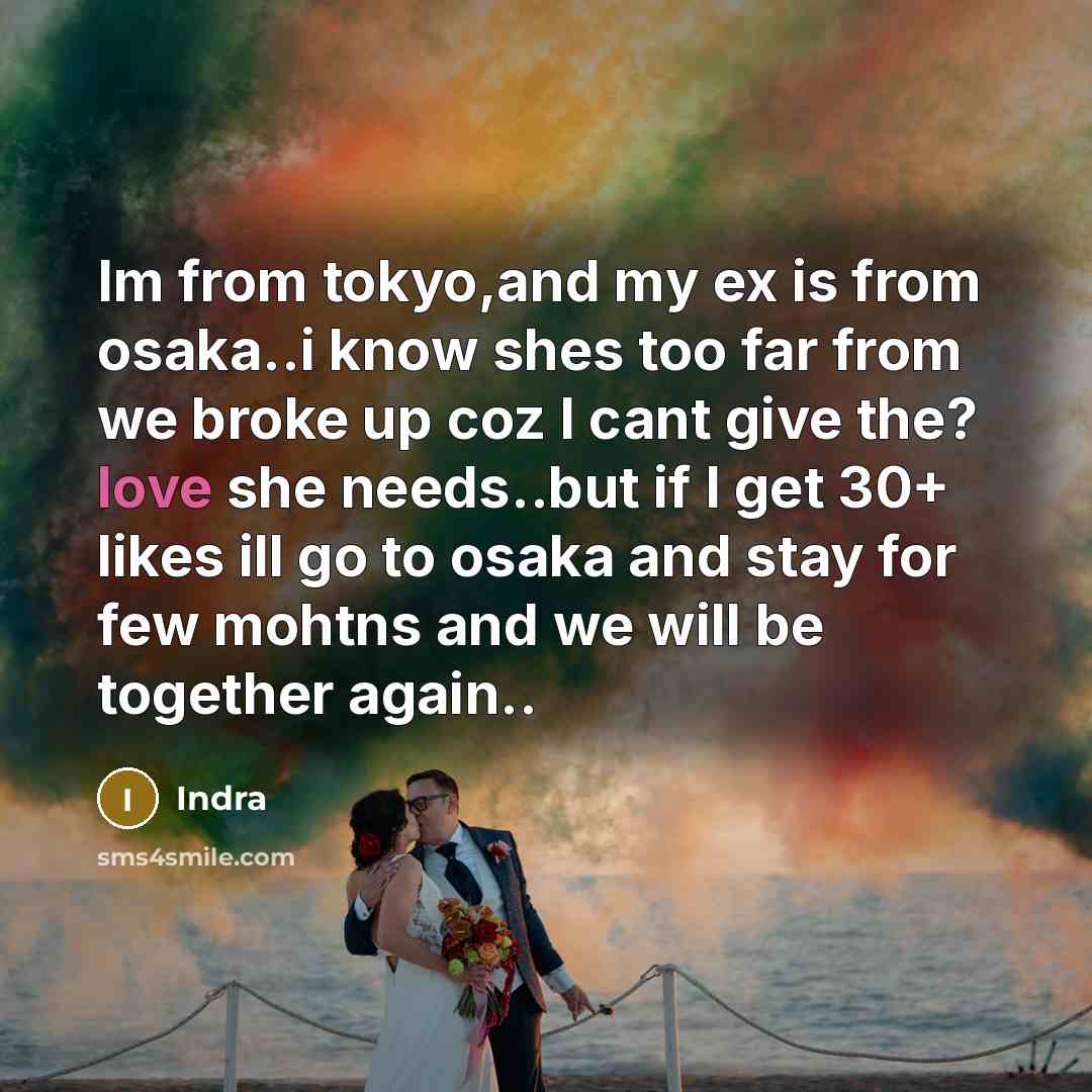 “Im from tokyo,and my ex is from osaka..i know shes…” quote by Indra