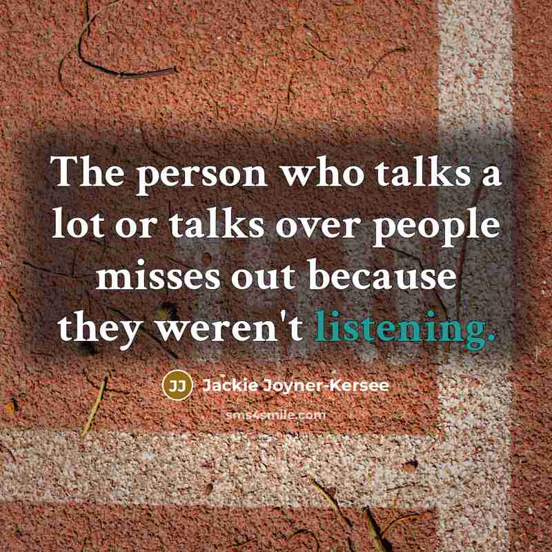 “The person who talks a lot or talks over people…” quote by Jackie Joyner-Kersee