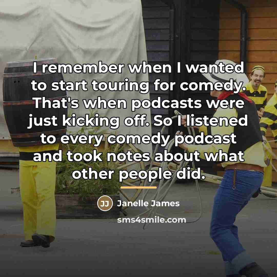 “I remember when I wanted to start touring for comedy.…” quote by Janelle James