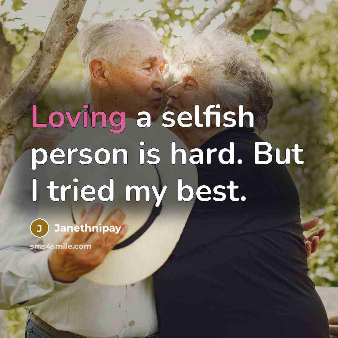 “Loving a selfish person is hard. But I tried my…” quote by Janethnipay