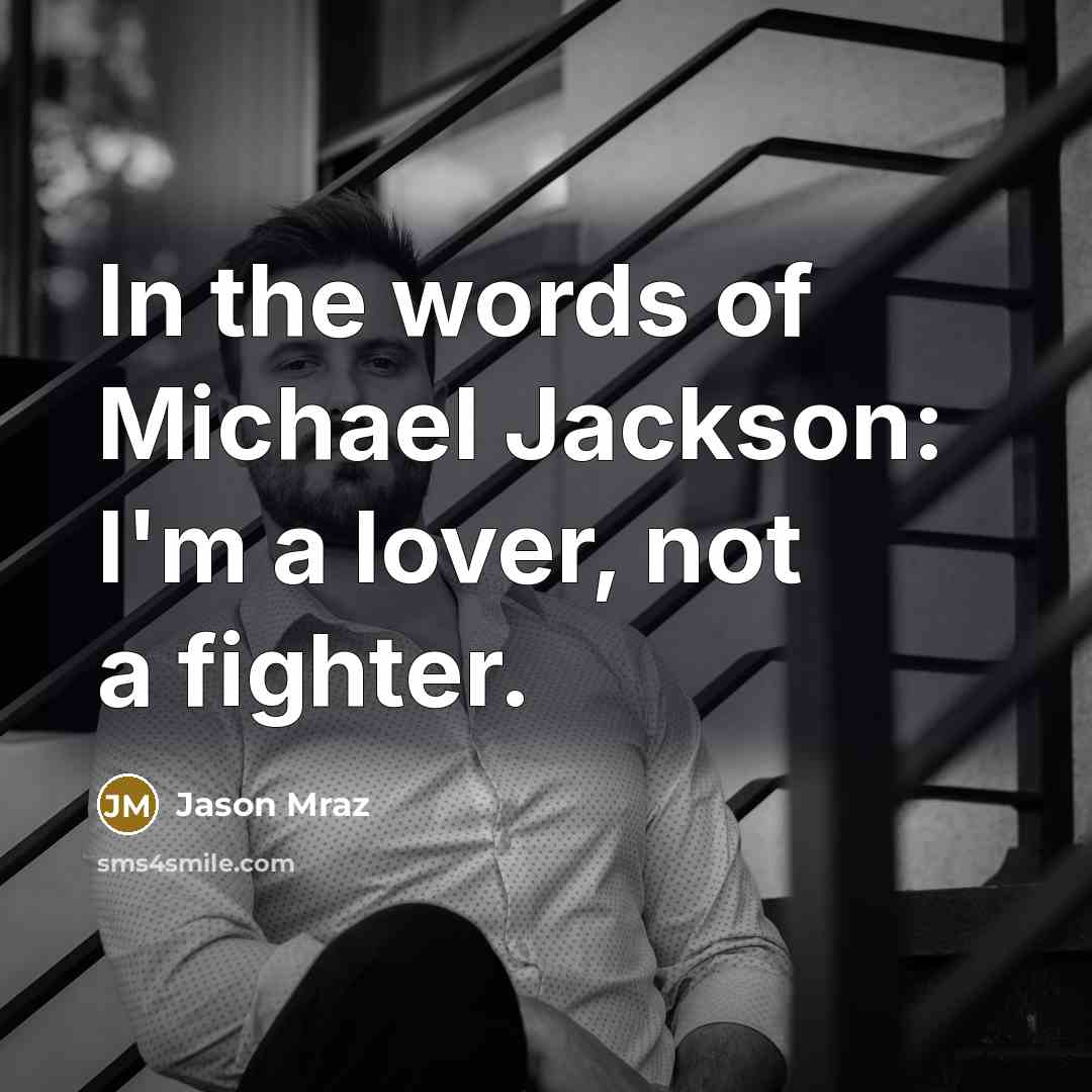 “In the words of Michael Jackson: I'm a lover, not…” quote by Jason Mraz
