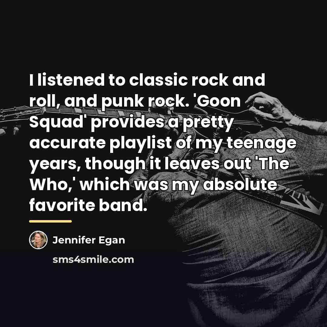“I listened to classic rock and roll, and punk rock.…” quote by Jennifer Egan