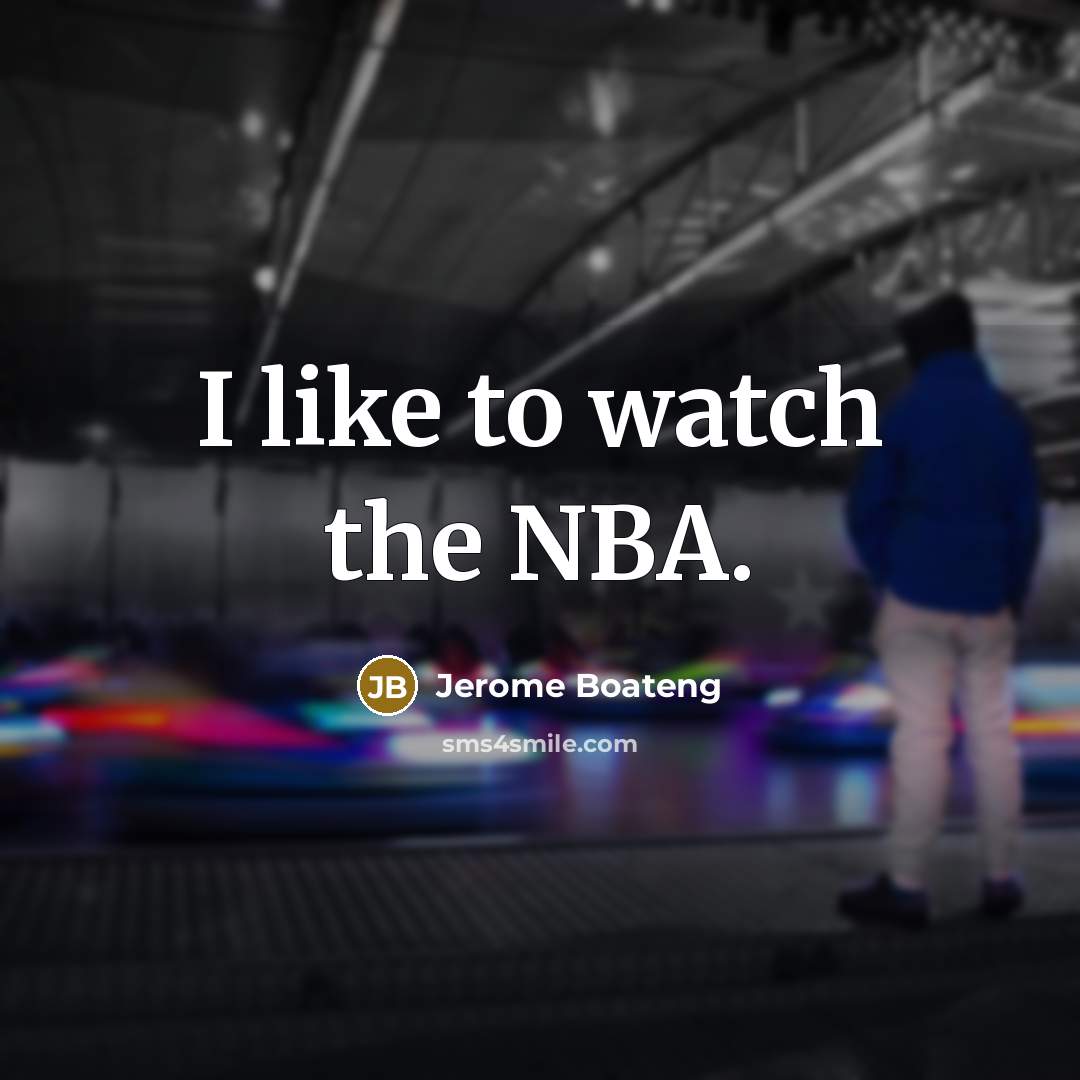 “I like to watch the NBA.…” quote by Jerome Boateng