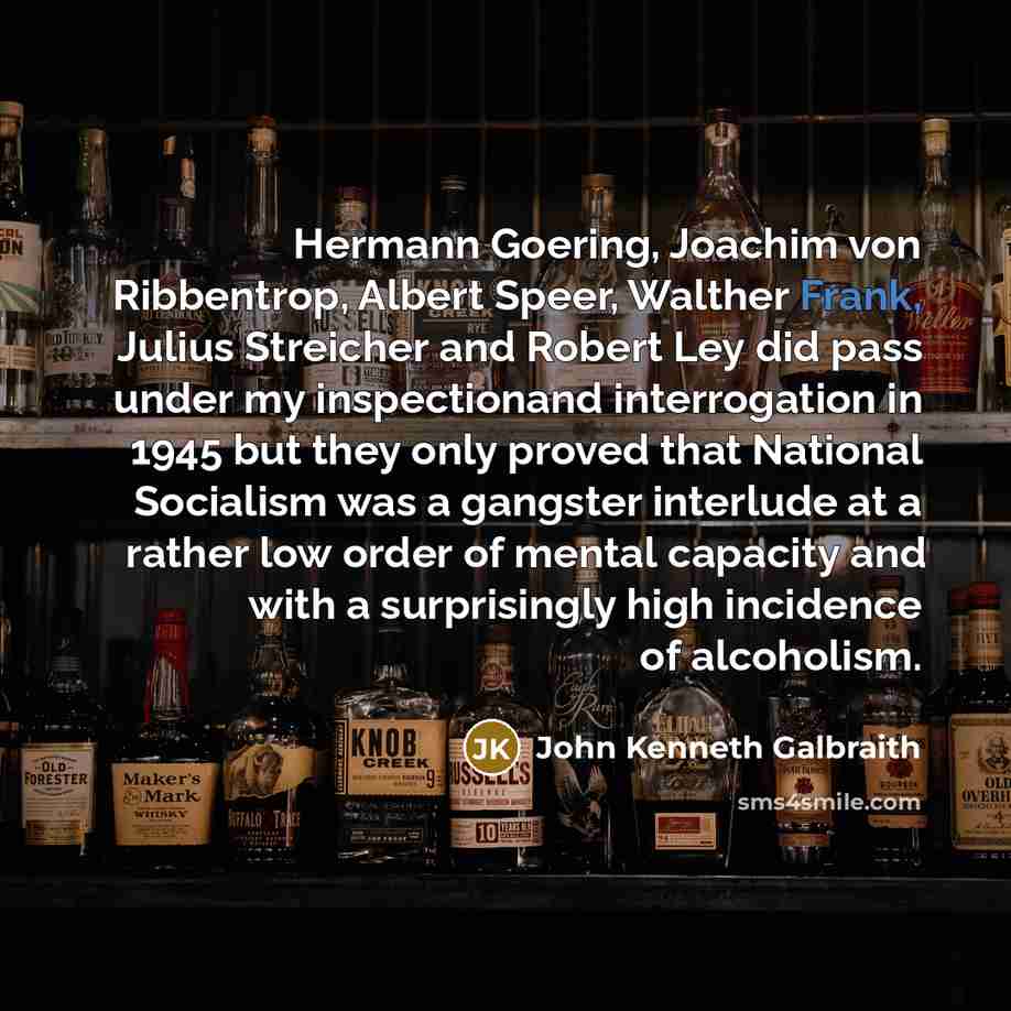 “Hermann Goering, Joachim von Ribbentrop, Albert Speer, Walther Frank, Julius…” quote by John Kenneth Galbraith