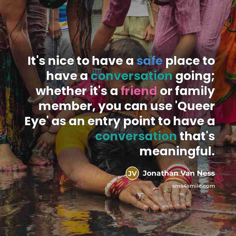 “It's nice to have a safe place to have a…” quote by Jonathan Van Ness