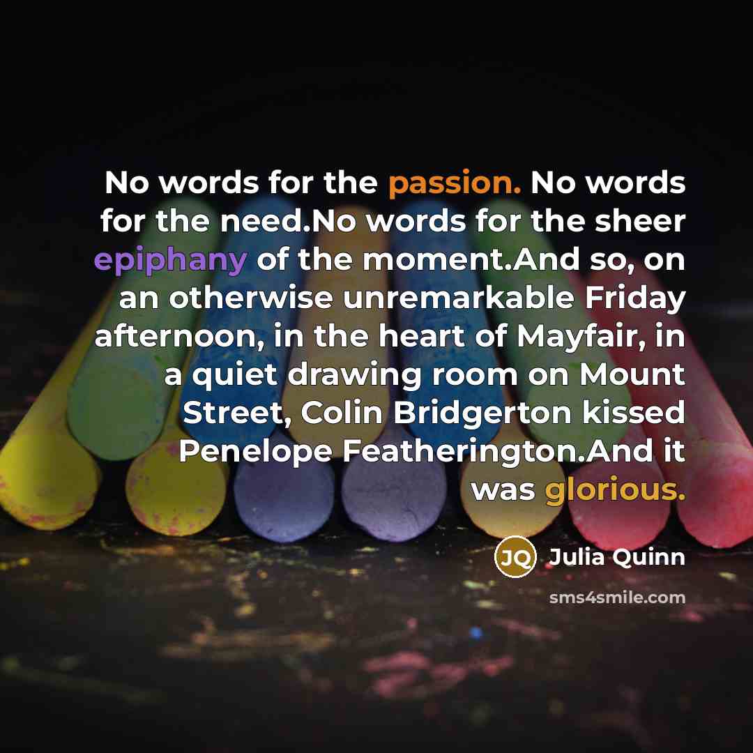 “No words for the passion. No words for the need.No…” quote by Julia Quinn