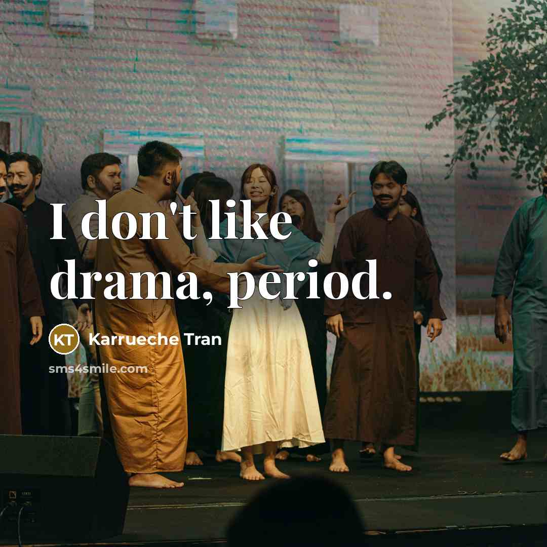 “I don't like drama, period.…” quote by Karrueche Tran