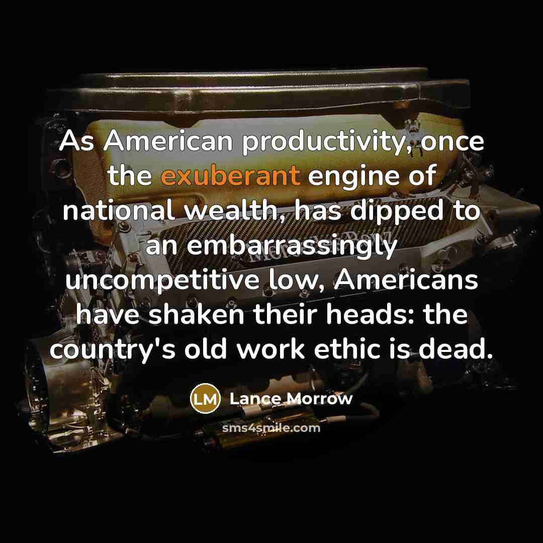 “As American productivity, once the exuberant engine of national wealth,…” quote by Lance Morrow