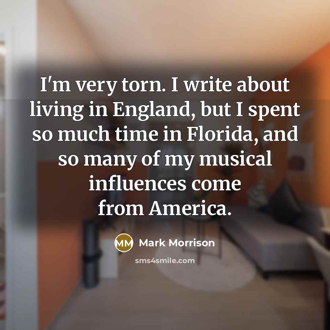 “I'm very torn. I write about living in England, but…” quote by Mark Morrison