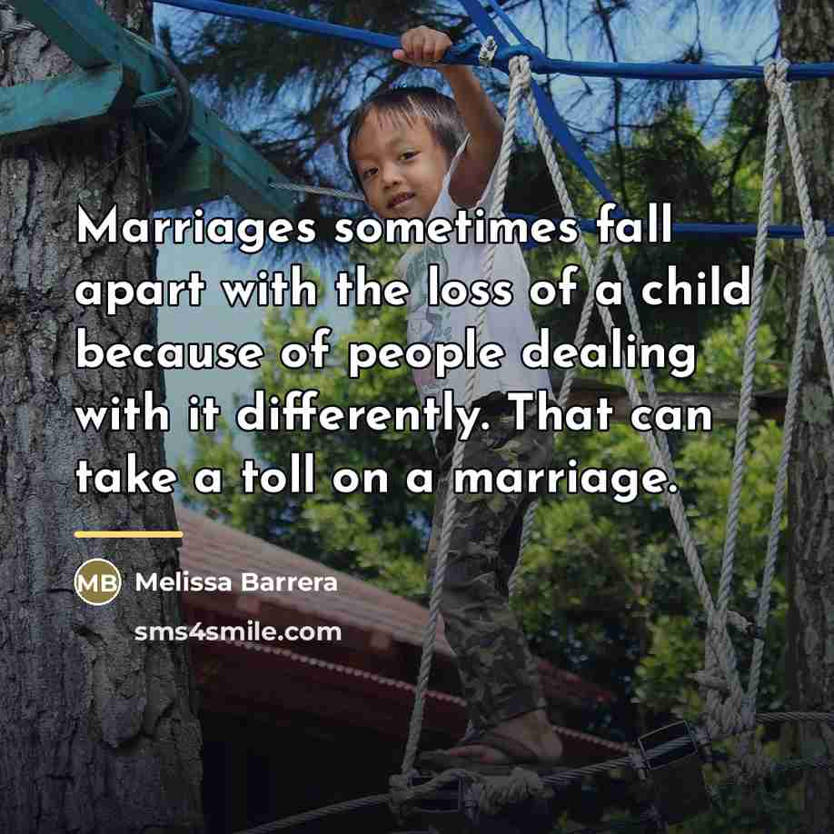 “Marriages sometimes fall apart with the loss of a child…” quote by Melissa Barrera