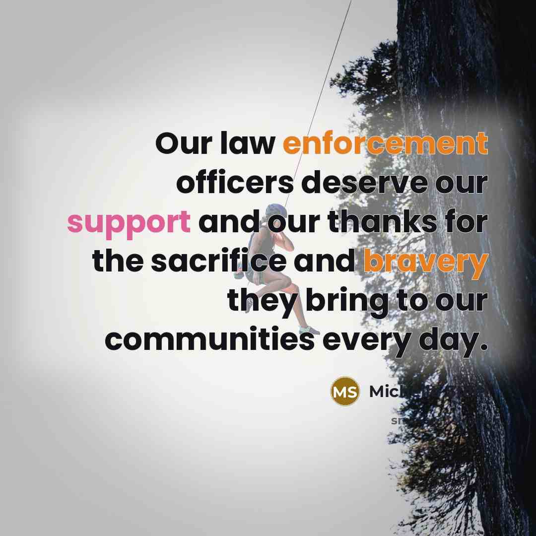 “Our law enforcement officers deserve our support and our thanks…” quote by Michelle Steel
