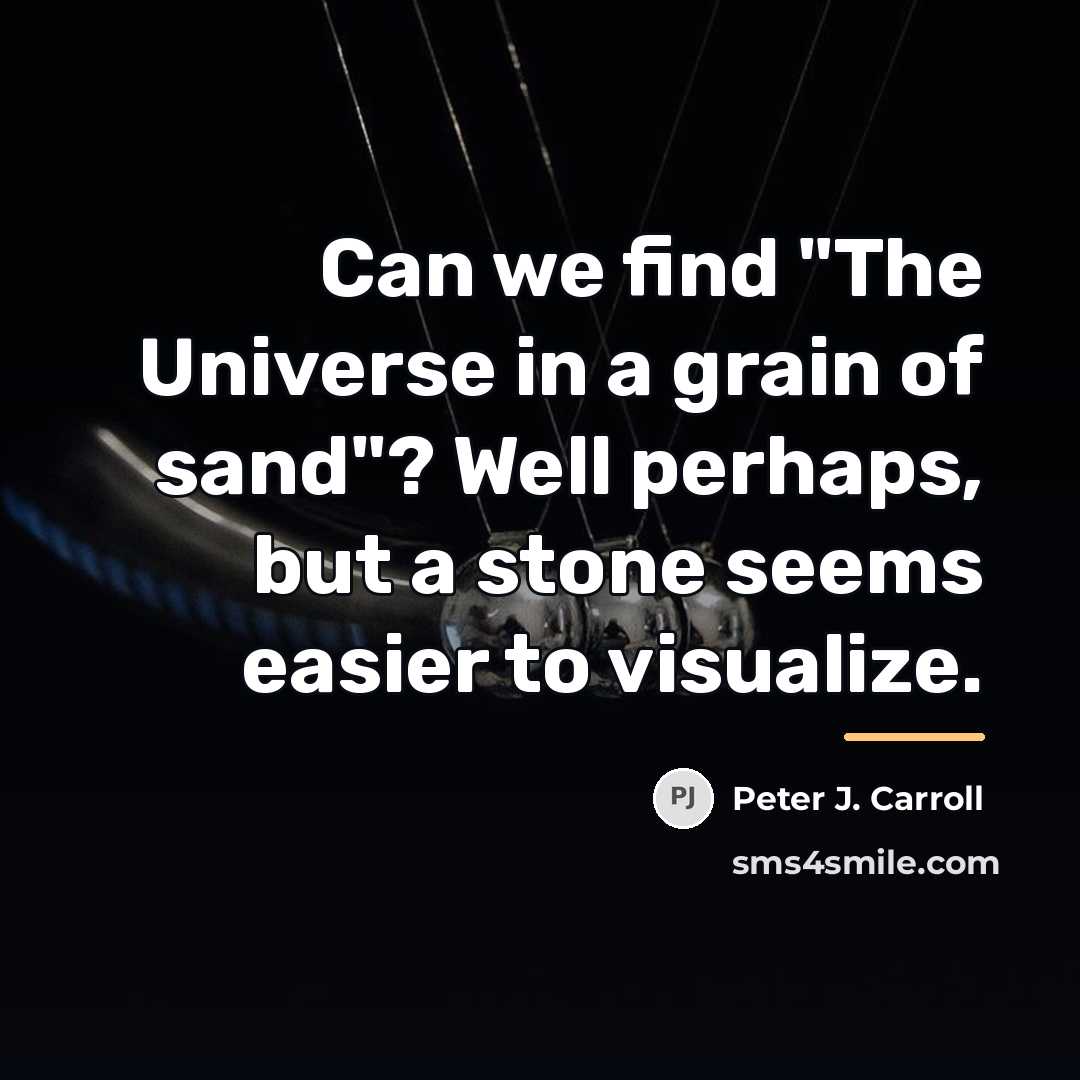 “Can we find "The Universe in a grain of sand"?…” quote by Peter J. Carroll