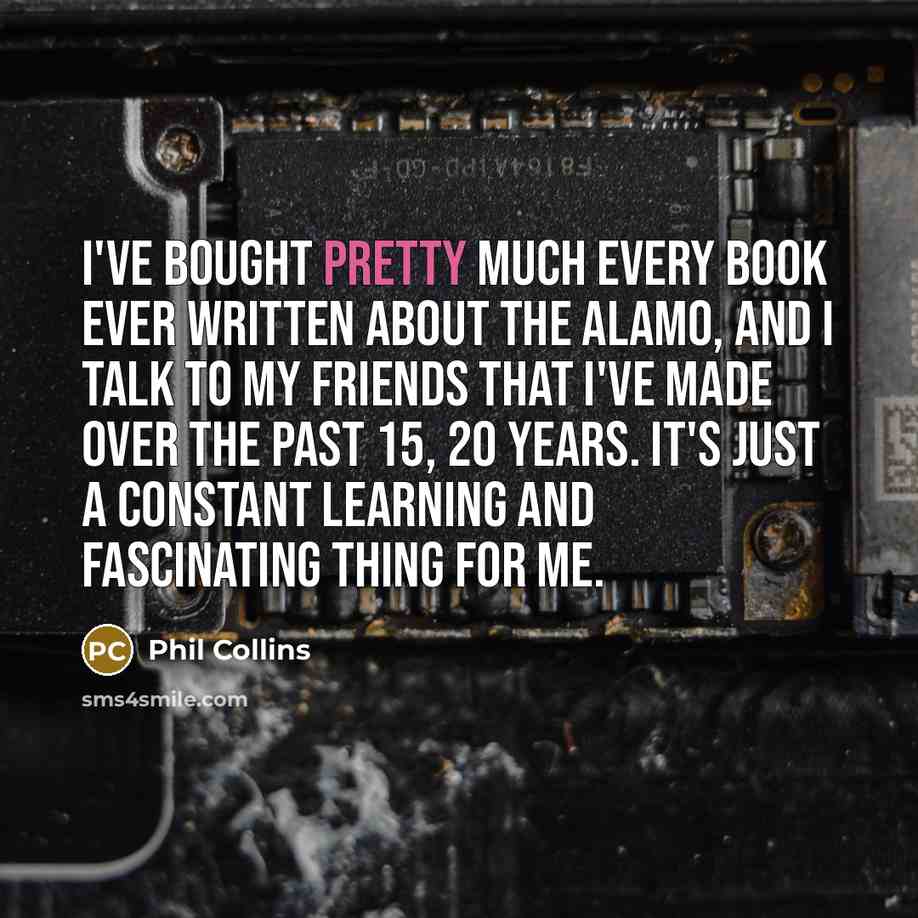 “I've bought pretty much every book ever written about the…” quote by Phil Collins