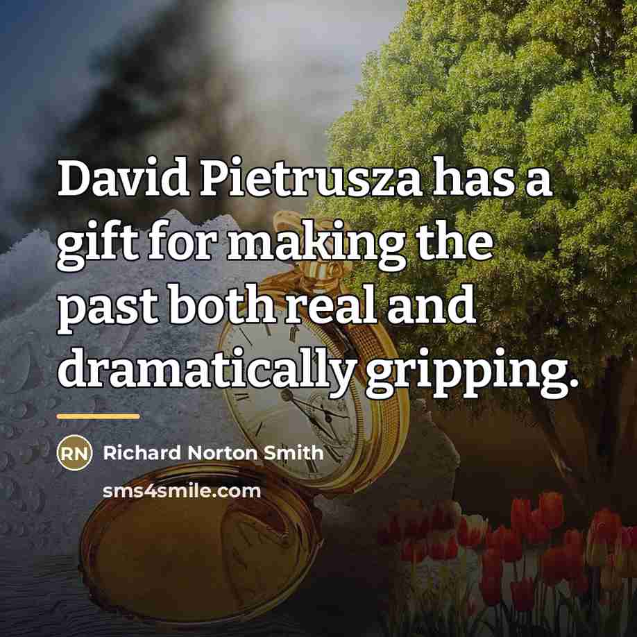 “David Pietrusza has a gift for making the past both…” quote by Richard Norton Smith