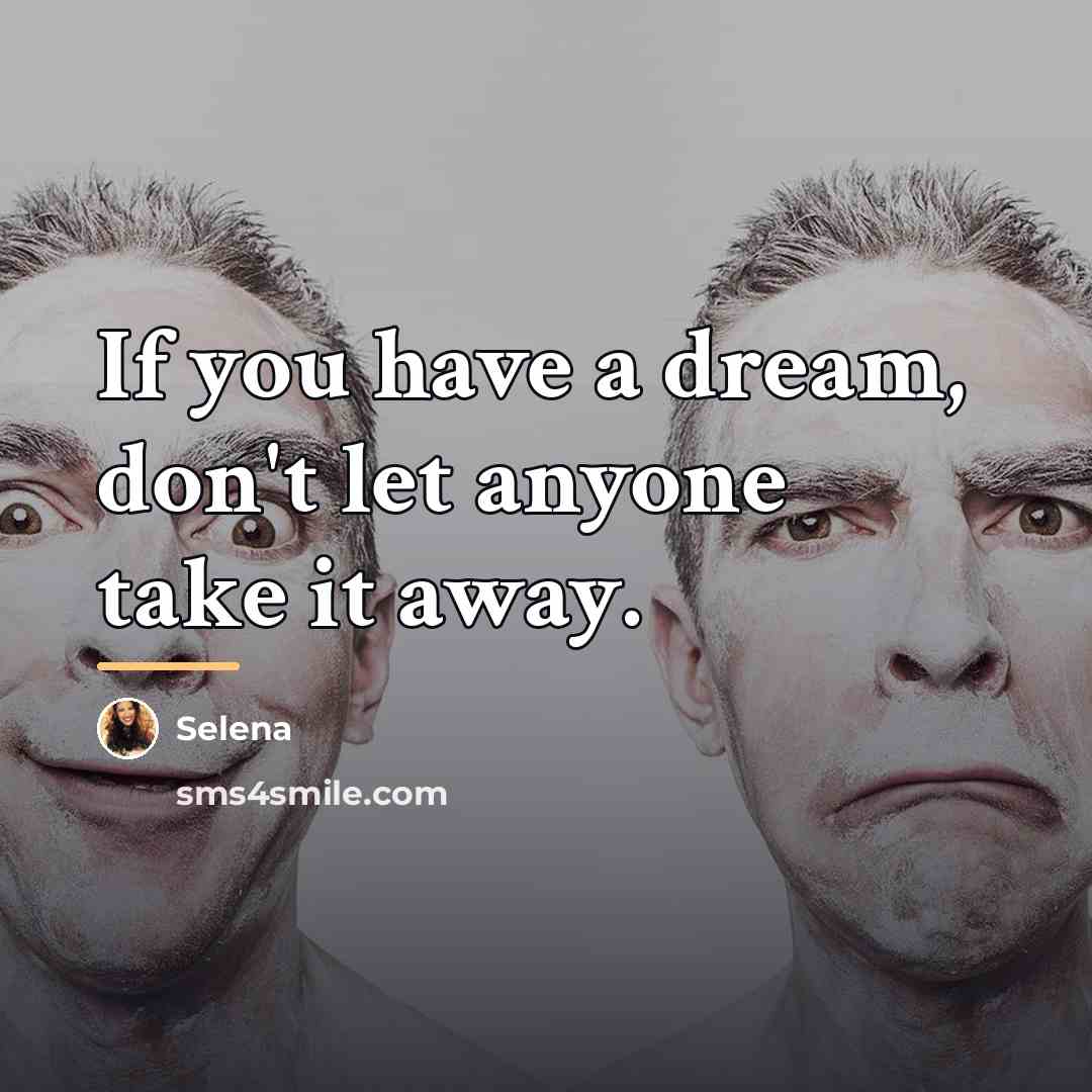 “If you have a dream, don't let anyone take it…” quote by Selena