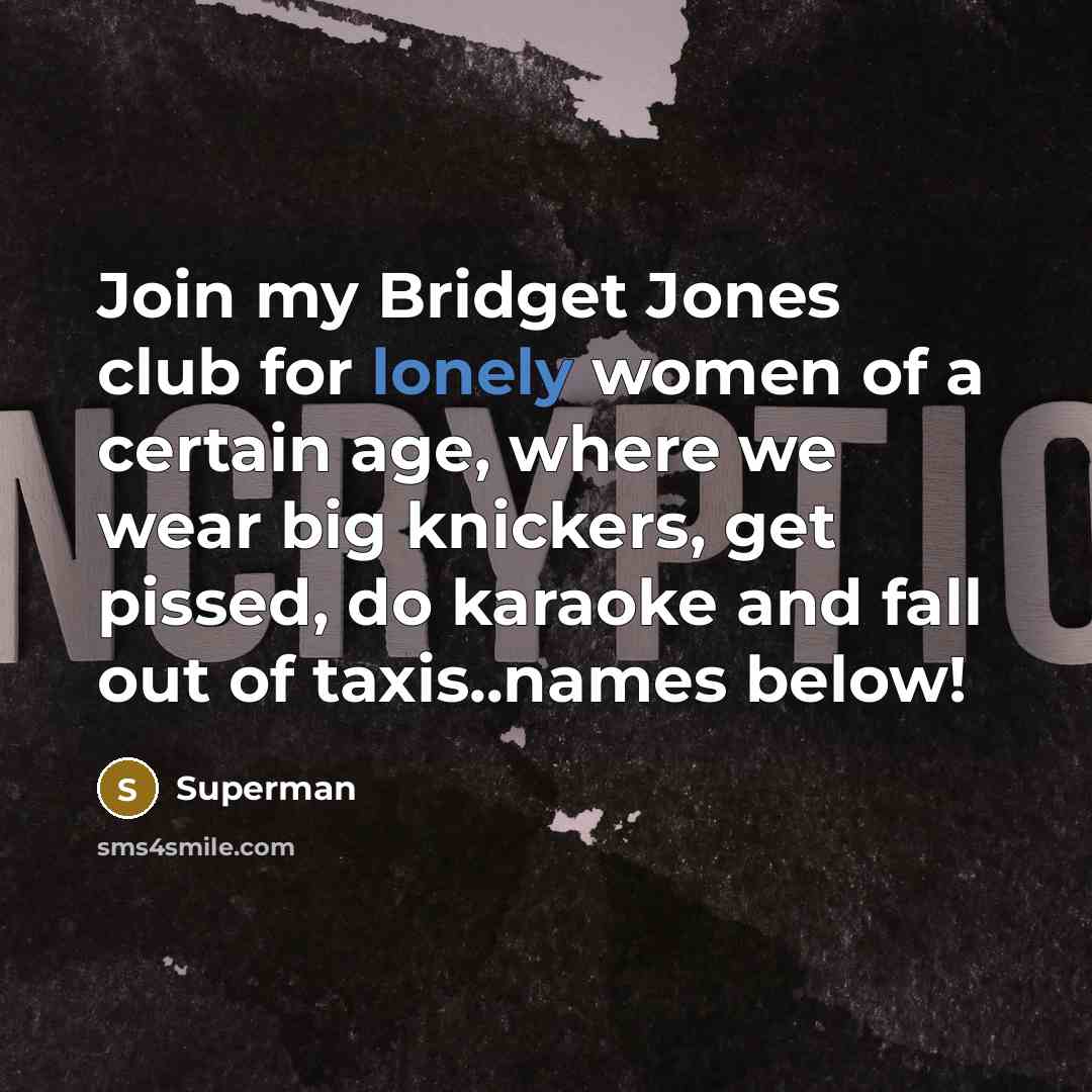 “Join my Bridget Jones club for lonely women of a…” quote by Superman