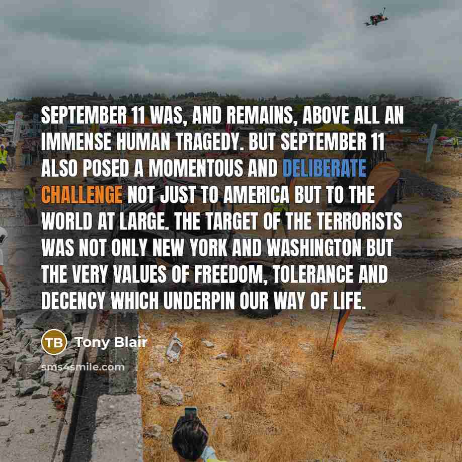 “September 11 was, and remains, above all an immense human…” quote by Tony Blair