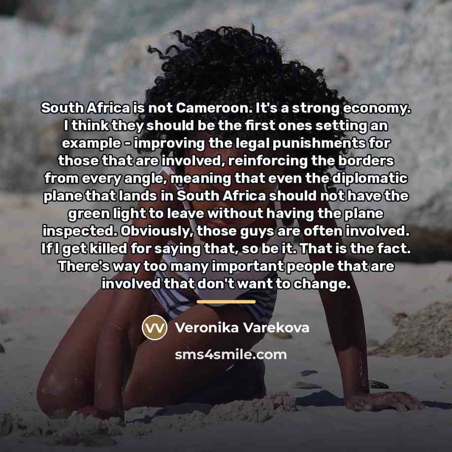 “South Africa is not Cameroon. It's a strong economy. I…” quote by Veronika Varekova