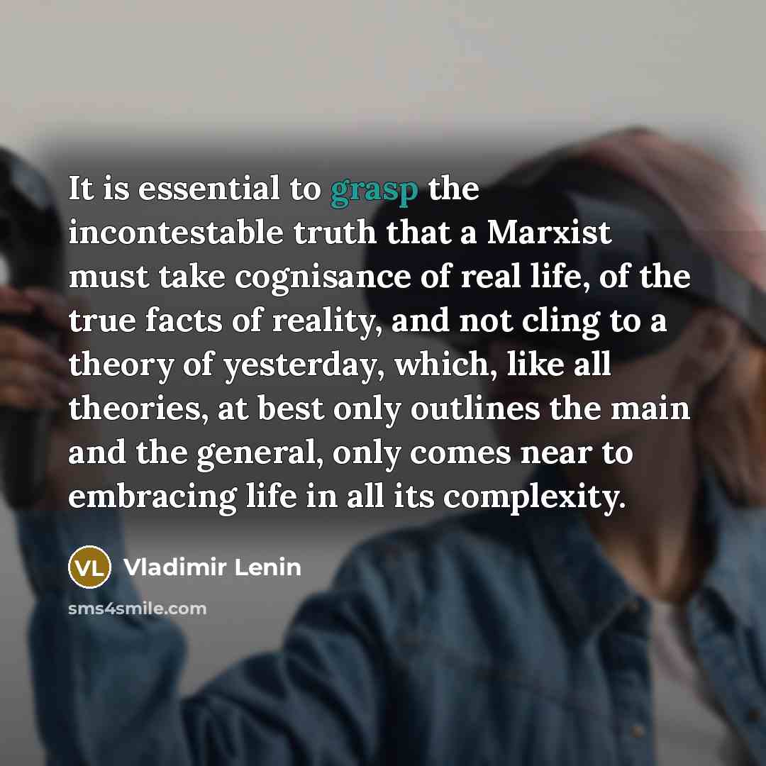 “It is essential to grasp the incontestable truth that a…” quote by Vladimir Lenin