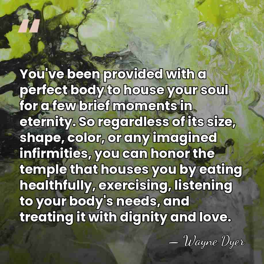 You've been provided with a perfect body to house your soul for&hellip; - Wayne Dyer