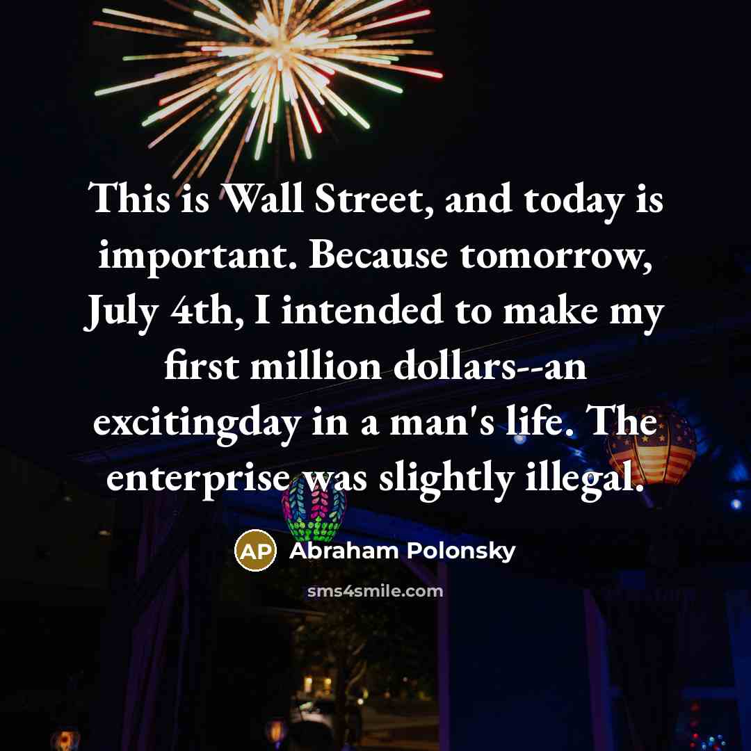 “This is Wall Street, and today is important. Because tomorrow,…” quote by Abraham Polonsky