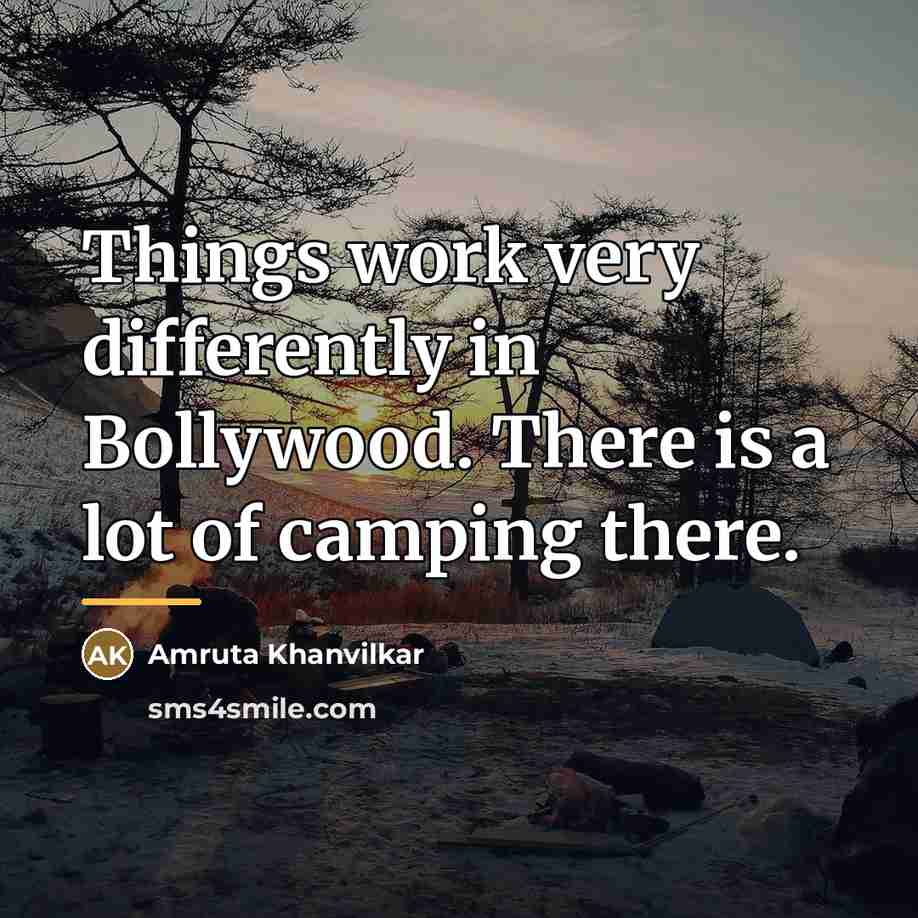 “Things work very differently in Bollywood. There is a lot…” quote by Amruta Khanvilkar