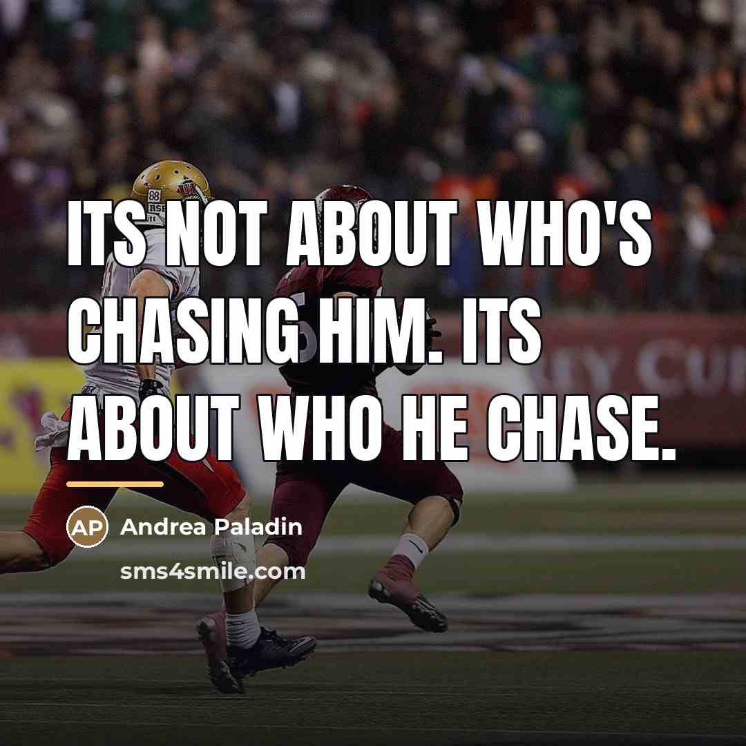 “Its NOT about who's chasing Him. Its about WHO he…” quote by Andrea Paladin