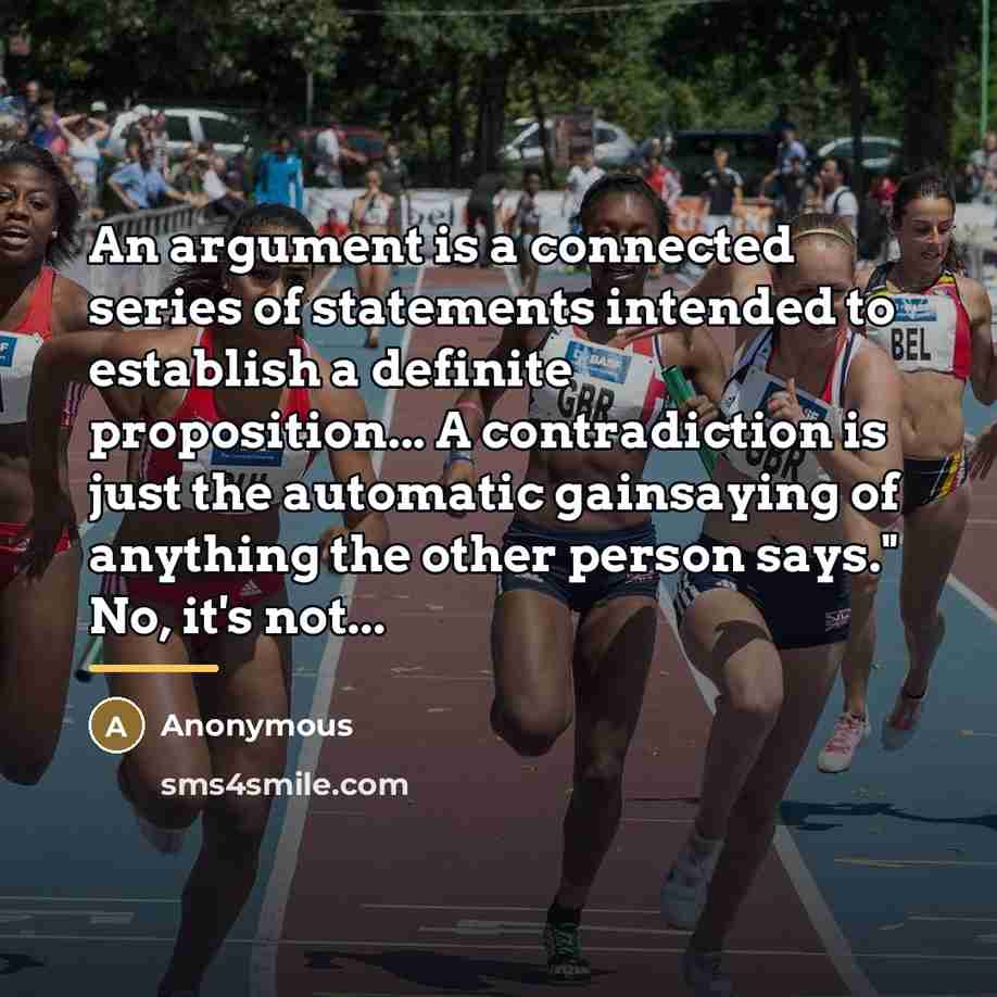 “An argument is a connected series of statements intended to…” quote by Anonymous