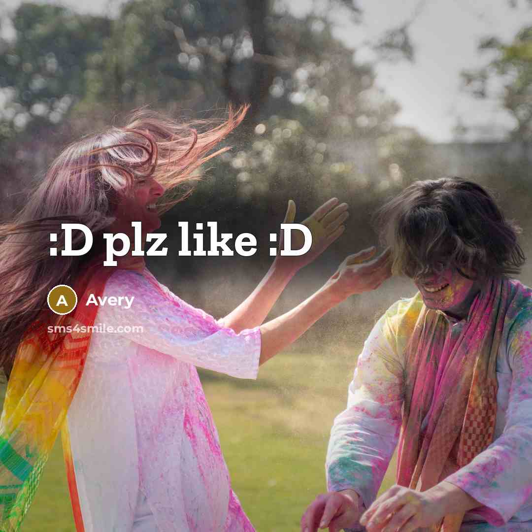 “:D plz like :D” quote by Avery