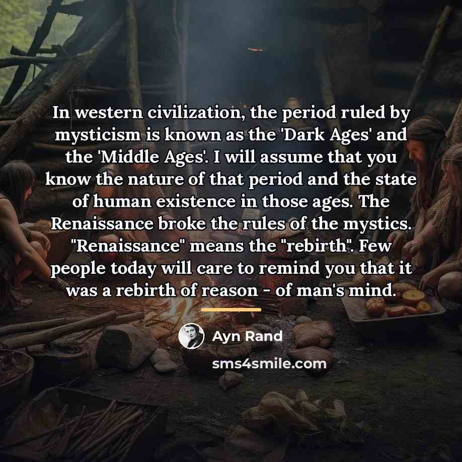 “In western civilization, the period ruled by mysticism is known…” quote by Ayn Rand