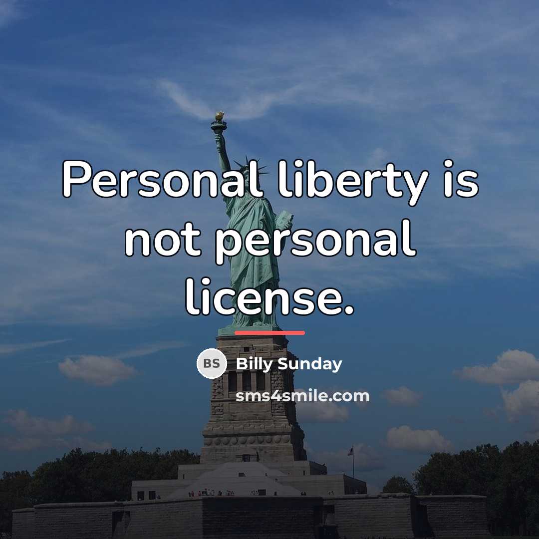 “Personal liberty is not personal license.…” quote by Billy Sunday